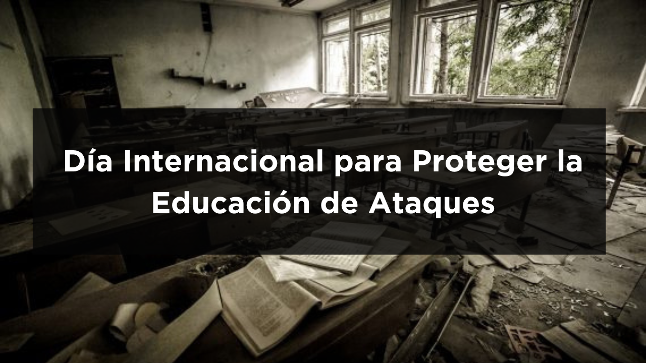 D A Internacional Para Proteger La Educaci N De Ataques Qu Es Y Qu